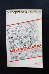 AUTOGESTIONS : Les utopistes du M2. Mouvements et expériences de l'habitat autogérè.