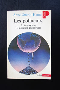 LES POLLUEURS. Luttes sociales et pollution industrielle.