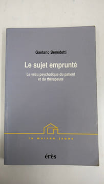 Le sujet emprunté : le vécu psychotique du patient et du thérapeute
. Benedetti, Gaetano