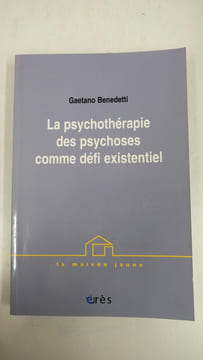 La psychothérapie des psychoses comme défi existentiel. Benedetti, Gaetano