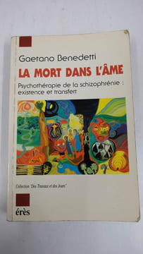 LA MORT DANS L'AME Psychothérapie de la schizophrénie: existence et transfert
. BENEDETTI Gaetano
