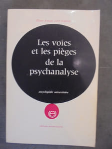 LES VOIES ET LES PIEGES DE LA PSYCHANALYSE