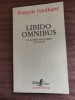 Libido Omnibus - et Autres Nouvelles Du Divan. François Gantheret