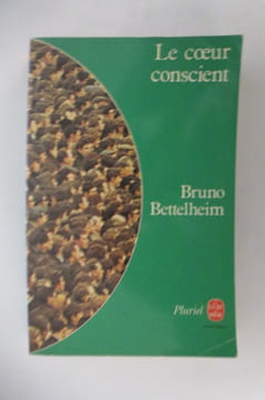 LE COEUR CONSCIENT.. Bruno Bettelheim