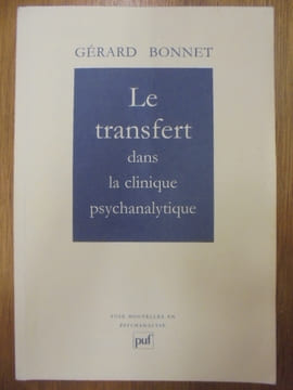 Le transfert dans la clinique psychanalytique. Bonnet Gérard
