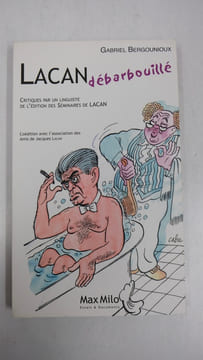 Lacan débarbouillé. Critiques par un linguiste de l'édition des séminaires de Lacan.. BERGOUNIOUX, Gabriel