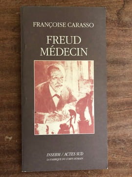 Freud médecin. . CARASSO Françoise