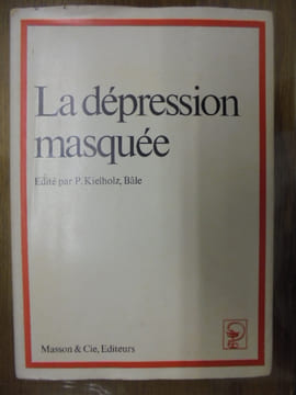LA DEPRESSION MASQUEE. KIELHOLZ P.