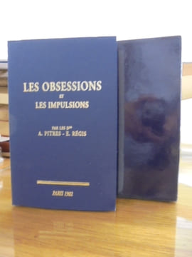 LES OBSESSIONS ET LES IMPULSIONS. Dr Albert Pitres - Dr Emmanuel Regis