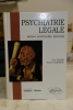 PSYCHIATRIE LEGALE  - Sociale, Hospitalière, Expertale. Yves Tyrode & Thierry Albernhe 