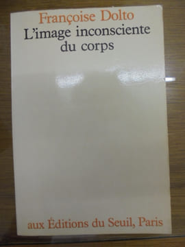 L'image inconsciente du corps.. Dolto, Françoise