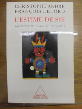 L'Estime de soi : s'aimer pour mieux vivre avec les autres. Christophe André, François Lelord