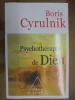 Psychothérapie de Dieu. Boris Cyrulnik
