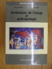 Symbolique de l'image et anthropologie. Froger, J. F. et M. G. Mouret