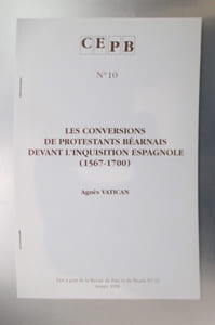 CEPB N°10. Les Conversions de Protestants Béarnais devant l'Inquisition Espagnole (1567 - 1700)