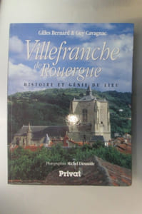 VILLEFRANCHE DE ROUERGUE. Histoire et Génie du lieu.