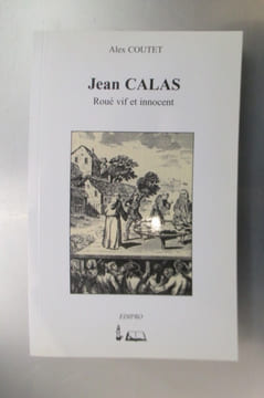 JEAN CALAS. Roué vit et innocent.. Alex Coutet