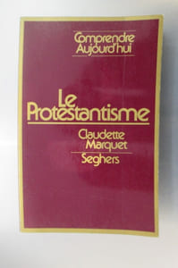 Comprendre Aujourd'hui. LE PROTESTANTISME.