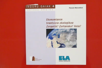 EKONOMIAREN TRANTSIZIO EKOLOGIKOA ZERGATIK ? ZERTARAKO ? NOLA ?
LA TRANSICION ECOLOGICA DE LA ECONOMIA  POR QUE ? PARA QUE ? COMO ?
