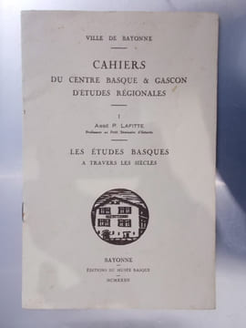 CAHIERS DU CENTRE BASQUE & GASCON D'ETUDES REGIONALES. I. Les Etudes Basques à travers les siècles. Conférence donnée au Musée Basque le 7 janvier ...