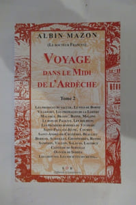 VOYAGE DANS LE MIDI DE L'ARDECHE. Tome 2.