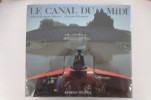 LE CANAL DU MIDI.. Odile de Roquette-Buisson & Christian Sarramon