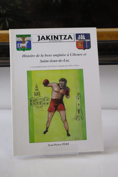 Histoire de la boxe anglaise à Ciboure et Saint Jean de Luz. Jean-Pierre Péré