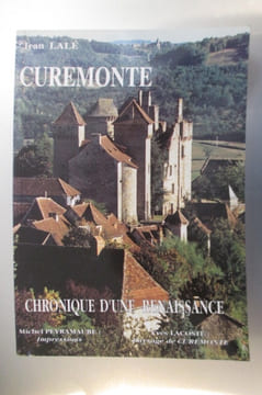 CUREMONTE. Chronique d'une Renaissance.. Jean Lalé