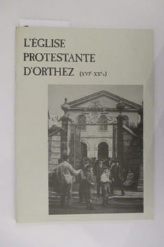L'EGLISE PROTESTANTE D'ORTHEZ (XVIe-XXe S.)
1. Les temples d'Orthez (XVIe - XXe s.)
2. La communauté protestante d'Orthez (XVIe - XXe s.) . ...