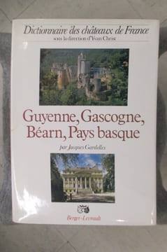 DICTIONNAIRE DES CHATEAUX DE FRANCE. Guyenne, Gascogne, Béarn, Pays Basque.. Jacques Gardelles