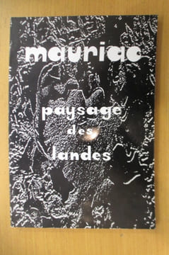 PAYSAGE DU ROMAN MAURIACIEN : Le côté des Landes. . Jean-Pierre Blanc & Lucette Godefroid
