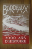 BORDEAUX 2000 ANS D'HISTOIRE. Catalogue. Seconde édition.. Collectif