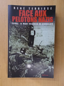 FACE AUX PELOTONS NAZIS. Souge, Le Mont Valérien du Bordelais.