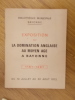 Bibliothèque Municipale Bayonne. EXPOSITION SUR LA DOMINATION ANGLAISE AU MOYEN AGE A BAYONNE. 1151-1451 du 10 juillet au 30 aout 1972.. 