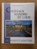 CHATEAUX MANOIRS ET LOGIS. LA CHARENTE-MARITIME.. Association Promotion Patrimoine 