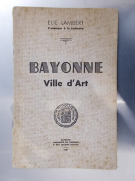 BAYONNE. Ville d'art.. Elie Lambert
