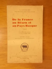 DE LA FRANCE AU BEARN ET AU PAYS BASQUE. Tome II. DE LA REVOLUTION FRANCAISE A LA FIN DU PREMIER EMPIRE.