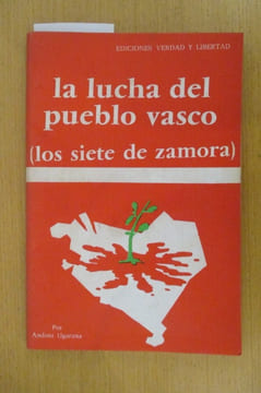 LA LUCHA DEL PUEBLO VASCO (los siete de zamora). Andoni Ugarana