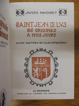 Saint-Jean de Luz. Des Origines à nos Jours.. Joseph Nogaret