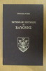 DICTIONNAIRE HISTORIQUE DE BAYONNE. Tome 1 et 2 en 1 volume.. Edouard Ducéré