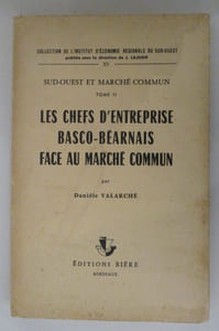 Sud-Ouest et marché commun. Tome II. LES CHEFS D'ENTREPRISE BASCO-BEARNAIS FACE AU MARCHE COMMUN.