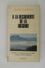 A LA DECOUVERTE DE LA BIGORRE. Itinéraires en Pyrénées à partir de Tarbes, Lourdes, Cauterets, Bagnères.. Marcel Lavedan 
