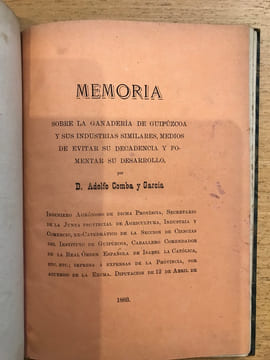 Memoria sobre la ganaderia de Gipuzcoa y sus industrias similares, medios de evitar su decadencia y fomentar su desarollo. Adolfo Comba y Garcia
