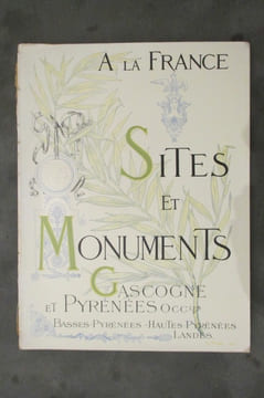 A LA FRANCE : SITES ET MONUMENTS. GASCOGNE ET PYRENEES OCCIDENTALES - BASSES PYRENEES - HAUTES PYRENEES - LANDES.. Collectif