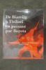 DE BIARRITZ A TBILISSI EN PASSANT PAR BOGOTA (1942 - 1994) suivi de DE TBILISSI A GETARIA EN PASSANT PAR NEW YORK (1995 - 2007). en 2 tomes.. Philippe ...