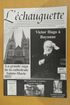 L'ECHAUGUETTE. La revue trimestrielle de l'histoire, du patrimoine et de l'architecture de Bayonne. N°4. Collectif
