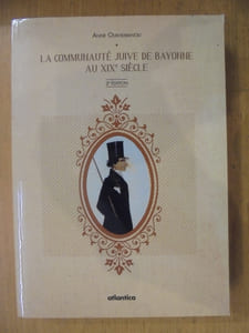 LA COMMUNAUTE JUIVE DE BAYONNE AU XIXe SIECLE. 2e Edition.
