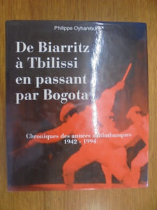 DE BIARRITZ A TBILISSI EN PASSANT PAR BOGOTA (1942 - 1994)