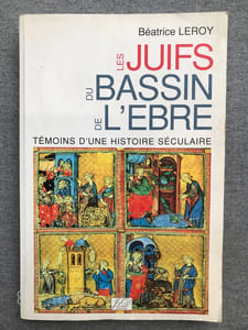 LES JUIFS DU BASSIN DE L'EBRE. Témoins d'une histoire séculaire.
