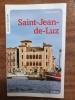 Guides de l'Aquitaine : Saint-Jean-de-Luz.  . BATTESTI Jacques 